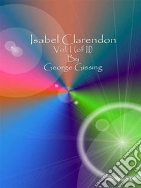 Isabel Clarendon: Vol. I (of II) . E-book. Formato EPUB ebook