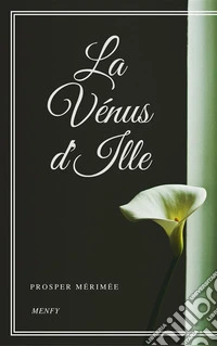 La Vénus d'Ille. E-book. Formato EPUB ebook