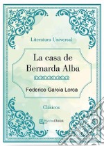 La casa de Bernarda Alba. E-book. Formato EPUB ebook