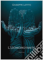 L'Uomorotante. E-book. Formato EPUB ebook