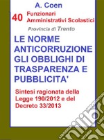 40 Funzionari Amministrativi Scolastici - Le norme anticorruzione, gli obblighi di trasparenza e pubblicità. E-book. Formato EPUB ebook