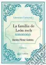 La familia de León Roch. E-book. Formato Mobipocket