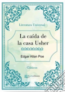 La caída de la casa Usher. E-book. Formato EPUB ebook di Edgar Allan Poe