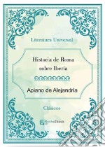 Historia de Roma sobre Iberia. E-book. Formato EPUB ebook