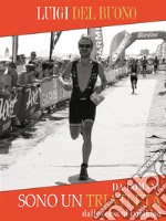 Da domani sono un triatleta. E-book. Formato EPUB ebook