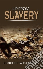 Up From Slavery . E-book. Formato EPUB