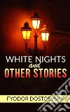White Nights and Other Stories. E-book. Formato EPUB ebook