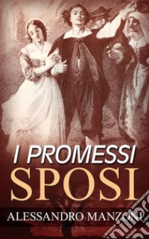 I promessi sposi. E-book. Formato Mobipocket ebook di Alessandro Manzoni