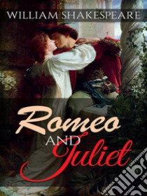Romeo and Juliet. E-book. Formato EPUB ebook di William Shakespeare