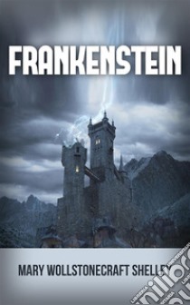 - Frankenstein -. E-book. Formato Mobipocket ebook di Mary Wollstonecraft Shelley