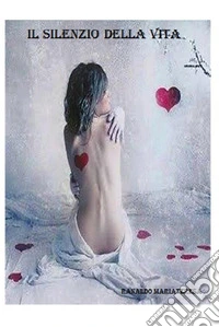 Il silenzio della vita. E-book. Formato PDF ebook