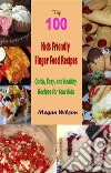 Top 100 Kids Friendly Finger Food Recipes : Quick, Easy, and Healthy Recipes for Your Kids. E-book. Formato EPUB ebook