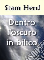 Dentro l'oscuro in bilico. E-book. Formato EPUB ebook