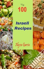 Top 100 Israeli Recipes. E-book. Formato EPUB