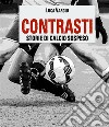 Contrasti - Storie di calcio sospeso. E-book. Formato EPUB ebook di Luca Vargiu