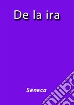 De la ira. E-book. Formato EPUB