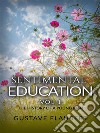 Sentimental Education, or The History of a young man Vol 1 . E-book. Formato EPUB ebook