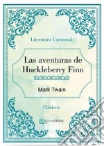 Las aventuras de Huckleberry Finn. E-book. Formato EPUB ebook