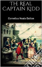 The Real Captain Kidd. E-book. Formato EPUB ebook