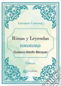 Rimas y leyendas. E-book. Formato EPUB ebook di Gustavo Adolfo Bécquer