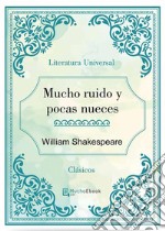 Mucho ruido y pocas nueces. E-book. Formato EPUB ebook