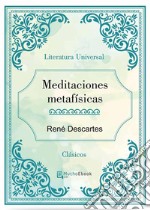 Meditaciones Metafisicas. E-book. Formato EPUB ebook