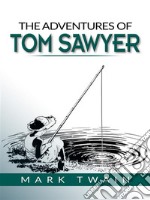 The Adventures of Tom Sawyer. E-book. Formato EPUB ebook