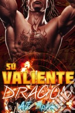 Su Valiente Dragón. E-book. Formato EPUB ebook