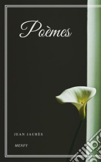 Poèmes. E-book. Formato EPUB ebook di Jean Jaurès