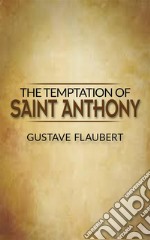 The Temptation of Saint Anthony . E-book. Formato EPUB ebook