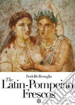 The Latin-Pompeian Frescoes. E-book. Formato EPUB ebook