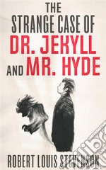 The Strange Case of Dr. Jekyll and Mr. Hyde. E-book. Formato EPUB ebook