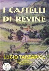 I Castelli di Revine . E-book. Formato EPUB ebook