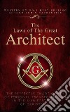 The Laws of the Great Architect: The Perfectly Chaotic Path of Personal Transformation in the Manifestation of Our Dreams. E-book. Formato EPUB ebook