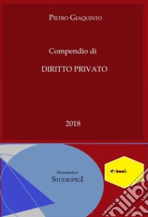Compendio di DIRITTO PRIVATO facile facile. E-book. Formato PDF ebook di Pietro Giaquinto