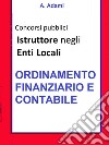 Ordinamento finanziario e contabile - Concorso Istruttore Enti locali: Sintesi aggiornata per concorsi a Istruttore e Istruttore direttivo Enti locali. E-book. Formato Mobipocket ebook