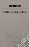 Herland. E-book. Formato EPUB ebook di Charlotte Perkins Gilman