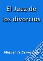 El juez de los divorcios. E-book. Formato EPUB ebook