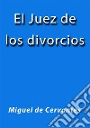 El juez de los divorcios. E-book. Formato EPUB ebook