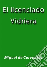 El licenciado Vidriera. E-book. Formato EPUB ebook