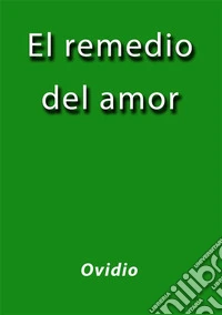 El remedio del amor. E-book. Formato EPUB ebook