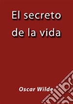 El secreto de la vida. E-book. Formato EPUB ebook