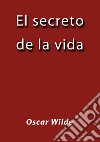 El secreto de la vida. E-book. Formato EPUB ebook