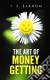 The Art of Money Getting. E-book. Formato Mobipocket ebook