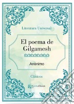 El poema de Gilgamesh. E-book. Formato EPUB ebook