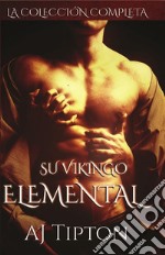 Su Vikingo Elemental: La Colección Completa. E-book. Formato EPUB ebook