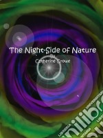 The Night-Side of Nature. E-book. Formato EPUB ebook