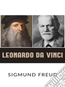 Leonardo da Vinci. E-book. Formato Mobipocket ebook di Sigmund Freud