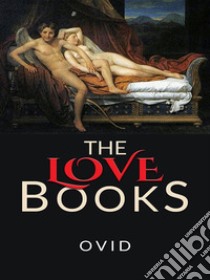 The Love Books. E-book. Formato Mobipocket ebook di Ovid