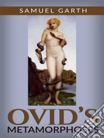 Ovid’s Metamorphoses. E-book. Formato Mobipocket ebook di Samuel Garth